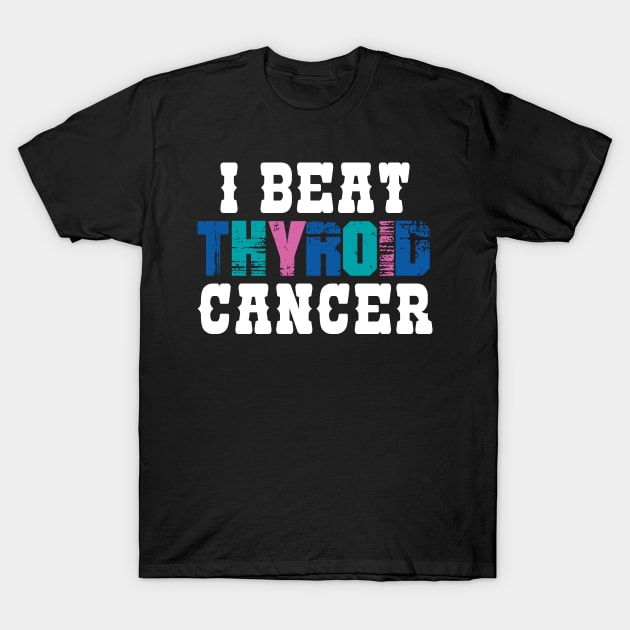 I Beat Thyroid Cancer T-Shirt by zeedot